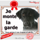 Labrador Noir tête, Pancarte "Je monte la Garde, risques périls" panneau affiche photo attention au chien