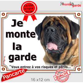Mastiff, plaque portail "Je Monte la Garde, risques périls" 2 tailles LUX D