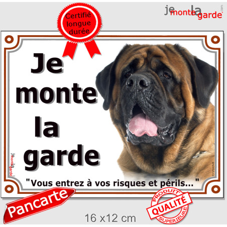 Mastiff, plaque portail "Je Monte la Garde, risques périls" 2 tailles LUX D