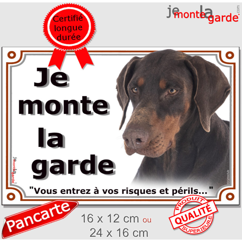 Dobermann marron et Feu Tête, Plaque portail "Je Monte la Garde, risques périls" panneau photo pancarte attention au chien Dobermann marron et Feu Tête, Plaque portail "Je Monte la Garde, risques périls" panneau photo pancarte attention au chien