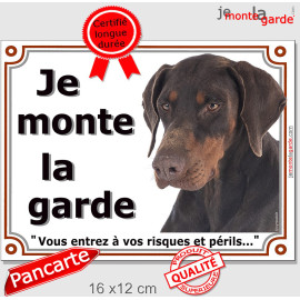 Dobermann marron, plaque portail "Je Monte la Garde, risques périls" 2 tailles LUX D