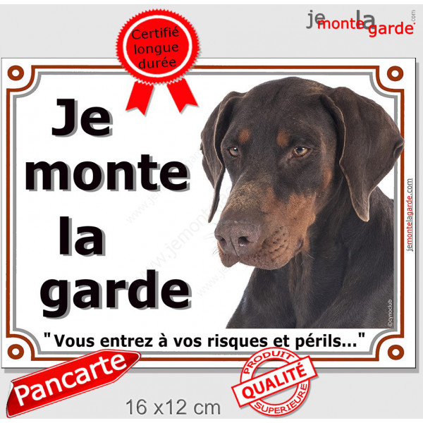Dobermann marron et Feu Tête, Plaque portail "Je Monte la Garde, risques périls" panneau photo pancarte attention au chien