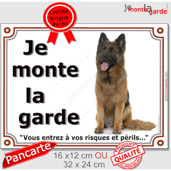 Berger Allemand Poils Longs ancien type, plaque "Je Monte la Garde, risques périls" attention au chien Altdeutsche Schäferhunde