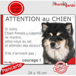 Chien Finnois de Laponie noir et feu, plaque portail humour "Attention au Chien, Jetez Vous au Sol, attendez secours, courage"