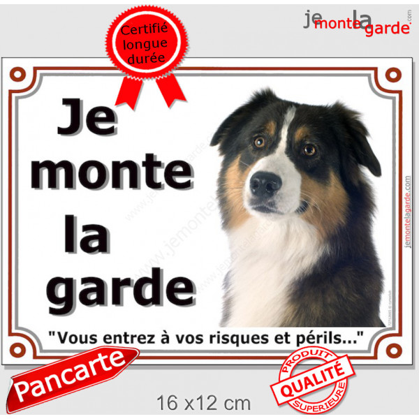 Berger Australien Tricolore Noir Tête, Plaque Je Monte la Garde, panneau affiche, risques périls pancarte attention au chien