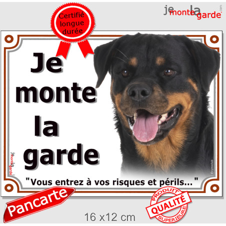 Rottweiler, plaque portail "Je Monte la Garde, risques périls" 2 tailles LUX D