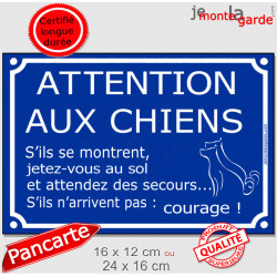 Plaque portail bleue pluriel humoristique "Attention aux Chiens, s'ils se montrent, jetez-vous au sol et attendez des secours...