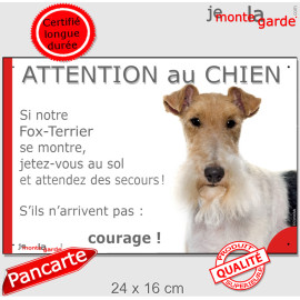 Fox Terrier poils durs blanc fauve, plaque portail humour "Attention au Chien, Jetez Vous au Sol, attendez secours, courage" pho