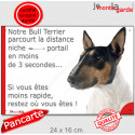 Bull Terrier tricolore, plaque humour "distance Niche - Portail" 24 cm 3SEC