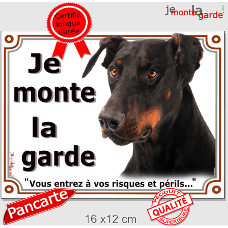 Dobermann noir et feu, plaque portail "Je Monte la Garde, risques périls" 2 tailles LUX D