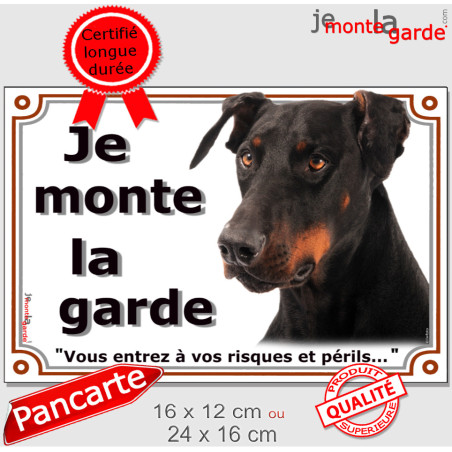 Pancarte Dobermann Noir Et Feu “Je Monte La Garde, Risques Et Périls” 4 Tailles