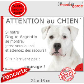Dogue Argentin, plaque portail humour "Attention au Chien, Jetez Vous au Sol, attendez secours, courage" pancarte drôle photo