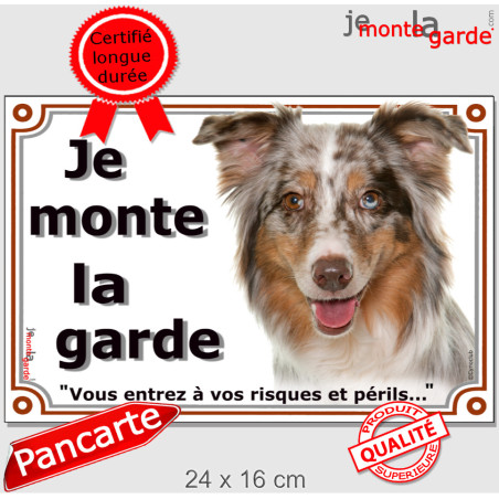 Berger Australien tricolore Rouge Merle, plaque portail "Je Monte la Garde, vous entrez à vos risques et périls" 3 tailles D Berger Australien tricolore Rouge Merle, plaque portail "Je Monte la Garde, vous entrez à vos risques et périls" 3 tailles D