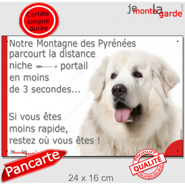 Plaque humour extérieur "Montagne des Pyrénées parcourt distance Niche-Portail moins 3 secondes" attention au chien photo Patou