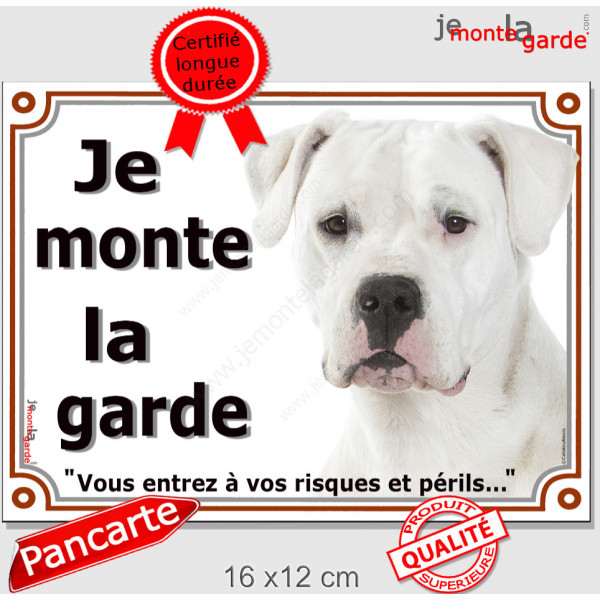 Dogue Argentin tout Blanc, plaque portail extérieur "je Monte la Garde, risques et périls" pancarte attention au chien photo