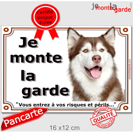 Husky marron, plaque portail "Je Monte la Garde, risques périls" 2 tailles LUX D