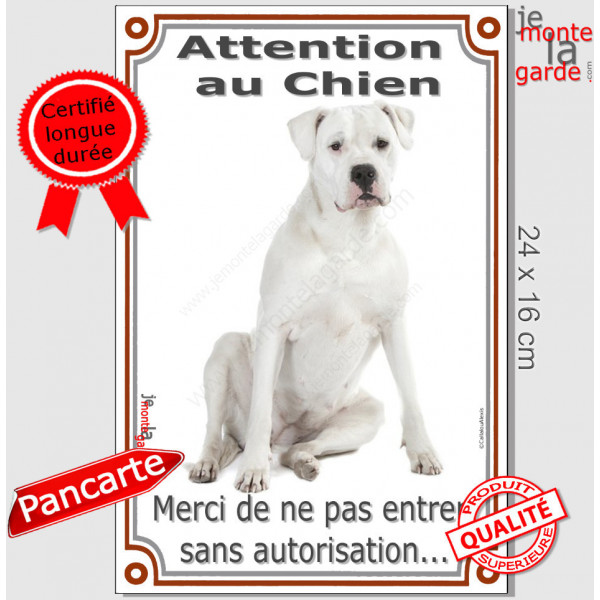 Dogue Argentin assis, Plaque Portail Verticale "Attention au Chien, interdit sans autorisation" panneau affiche photo