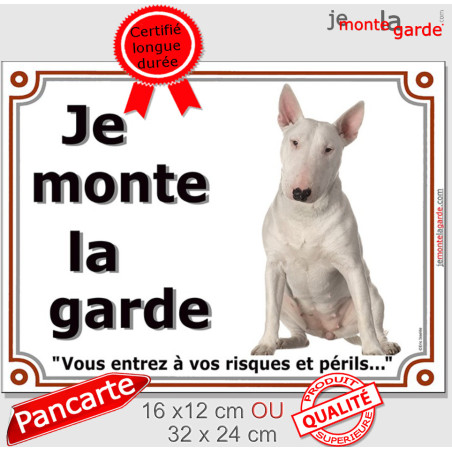 Bull Terrier tout blanc, plaque portail "Je Monte la Garde, Risques Périls" 3 tailles LUX D Bull Terrier tout blanc, plaque portail "Je Monte la Garde, Risques Périls" 3 tailles LUX D