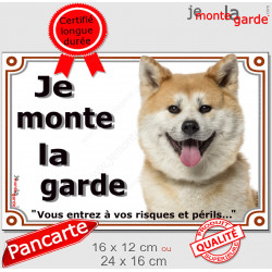Akita Inu fauve, plaque extérieure "Je Monte la Garde, risques périls" 2 tailles D
