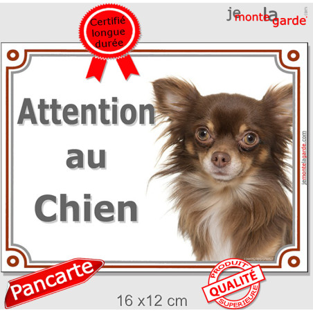 Chihuahua poils longs, plaque portail "Attention au Chien" 2 tailles LUX D