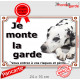 Dalmatien couché, Plaque Portail "Je Monte la Garde, risques et périls" Affiche photo Panneau attention au chien