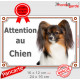 Epagneul Nain Continental Papillon, plaque portail "Attention au Chien" photo pancarte panneau