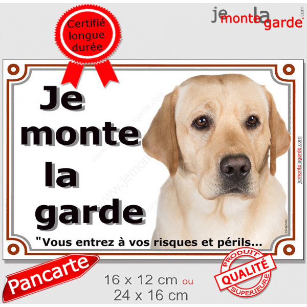 Labrador Sable Tête, Plaque portail "Je Monte la Garde, risques périls" panneau photo pancarte attention au chien