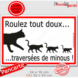 Plaque extérieure "Roulez tout doux, traversées de minous !" 2 tailles D