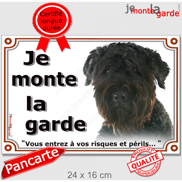 Bouvier des Flandres, plaque portail extérieur "Je Monte la Garde, risques périls" pancarte photo noir attention au chien