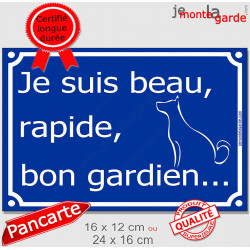 Je suis Beau, Rapide, Bon Gardien ! Plaque bleu portail extérieure humour marrant drôle panneau affiche pancarte attention chien
