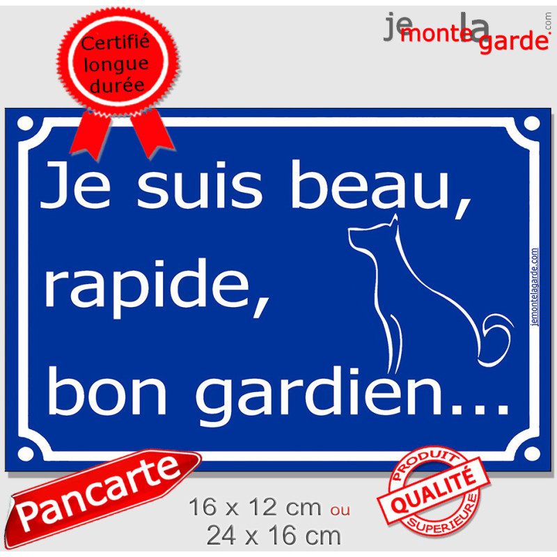 "Je suis Beau, Rapide, Bon Gardien !" Plaque bleue portail extérieure humour attention au chien, résiste pluie soleil gel, idée 