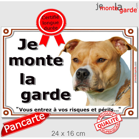 Amstaff Fauve, plaque portail "Je Monte la Garde, risques périls" 3 tailles LUX D