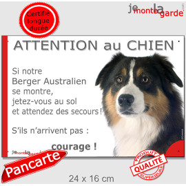 Berger Australien Tricolore Noir, plaque portail humour photo "Attention au Chien, jetez-vous au sol et attendez des secours"