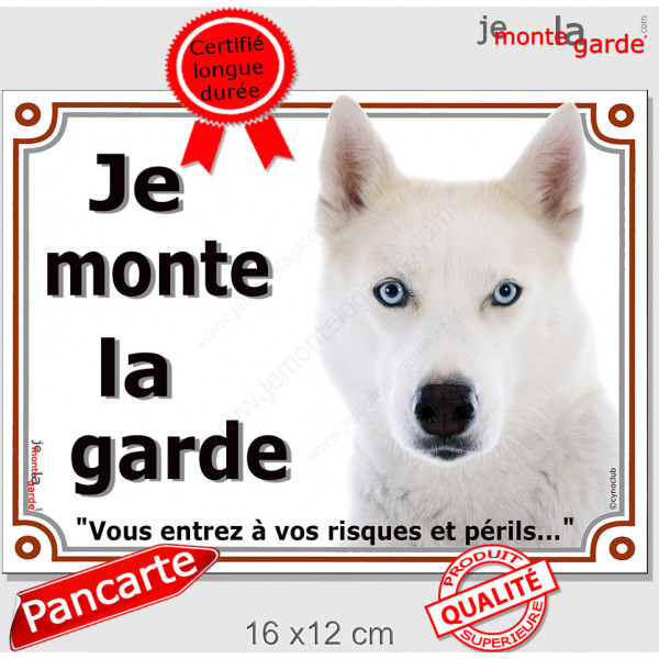Husky Sibérien tout Blanc yeux bleus Tête, Plaque portail extérieur "Je Monte la Garde, risques périls" photo pancarte attention