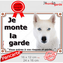 Husky Sibérien Blanc, plaque extérieure "Je Monte la Garde, risques périls" 2 tailles LUX D