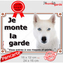 Husky Sibérien Blanc, plaque extérieure "Je Monte la Garde, risques périls" 2 tailles LUX D
