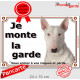 Bull Terrier tout Blanc, panneau portail "Je monte la Garde, risques périls" plaque, pancarte photo attention au chien