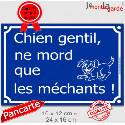 "Attention Chien Gentil, ne Mord que les Méchants !" Plaque bleu portail humour marrant drôle panneau affiche pancarte
