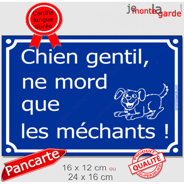 "Attention Chien Gentil, ne Mord que les Méchants !" Plaque bleu portail humour marrant drôle panneau affiche pancarte