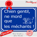 Plaque bleue humour extérieur "Chien Gentil, ne Mord que les Méchants !" 2 tailles C