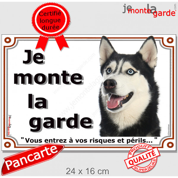Husky Sibérien noir et blanc yeux bleus, Plaque portail "Je Monte la Garde, risques périls" photo attention au chien