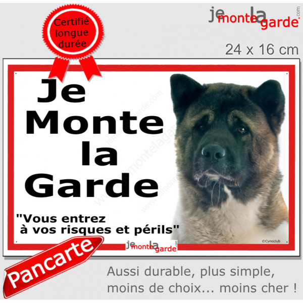 Akita Américain, plaque portail ECO "Je Monte la Garde, risques périls" panneau simple, pas cher mais durable
