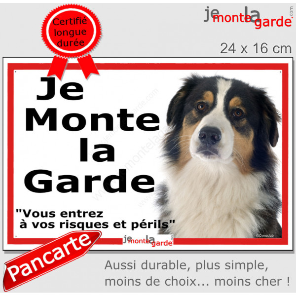 Berger Australien tricolore noir, plaque portail ECO "Je Monte la Garde, risques périls" panneau simple, pas cher mais durable