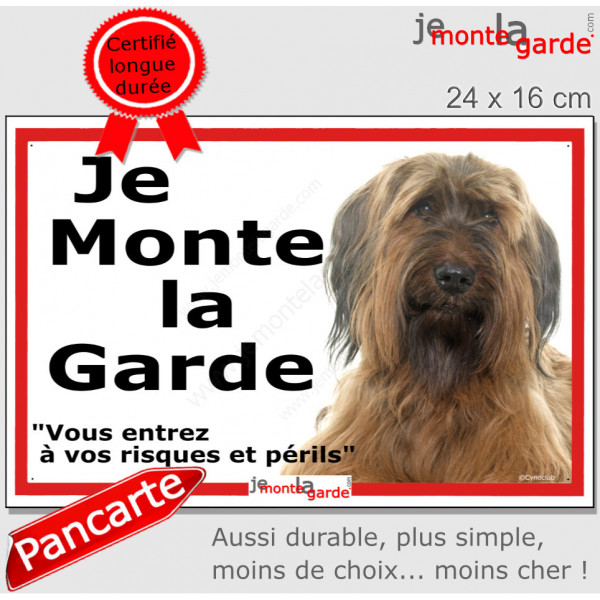 Briard fauve, plaque portail ECO "Je Monte la Garde, risques périls" panneau simple, pas cher mais durable Berger de Brie