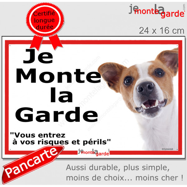 Jack Russell Terrier, plaque portail ECO "Je Monte la Garde, risques périls" panneau simple, pas cher mais durable