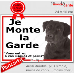 Labrador noir, plaque portail ECO "Je Monte la Garde, risques périls" panneau simple, pas cher mais durable Retriever