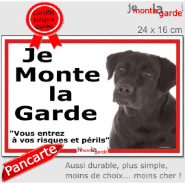 Labrador noir, plaque portail ECO "Je Monte la Garde, vous entrez à vos risques et périls" panneau simple, pas cher mais durable