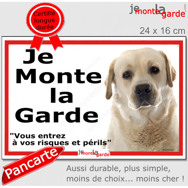 Labrador sable, plaque portail ECO "Je Monte la Garde, risques périls" panneau simple, pas cher mais durable Retriever