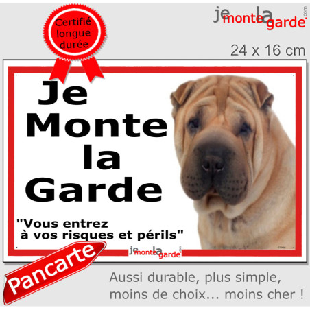 Shar-Peï fauve, plaque portail extérieure ECO "Je Monte la Garde, vous entrez à vos risques et périls" panneau simple, pas cher 