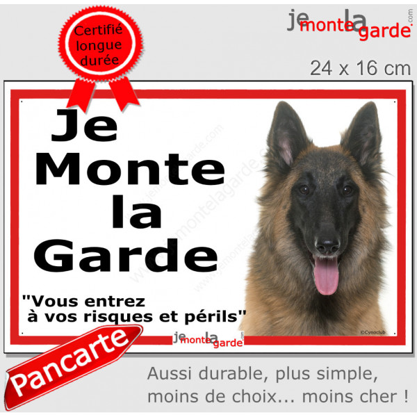 Berger Belge Tervueren, plaque portail extérieure ECO "Je Monte la Garde, risques périls" panneau simple, pas cher mais durable